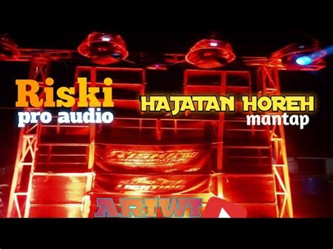 Cek Sound Hajatan Horeg Riski Audio Youtube