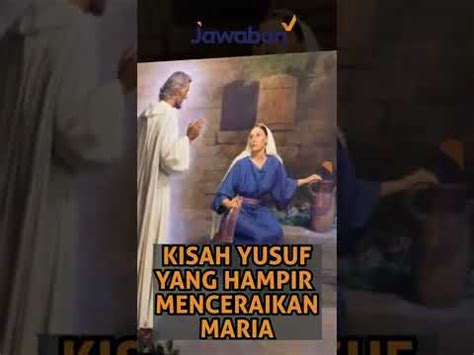 Kisah Yusuf Yang Hampir Menceraikan Maria Ibu Yesus Faktaalkitab