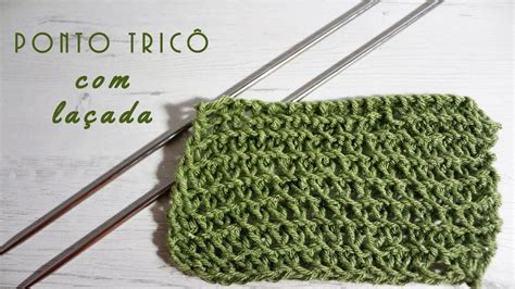 Ponto Tricô Laçada YouTube Trico Gola trico receita Receitas