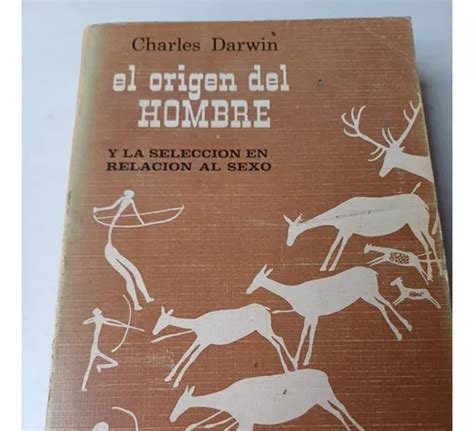 El Origen Del Hombre Y Selecci N En Relaci N Al Sexo Darwin En Venta En