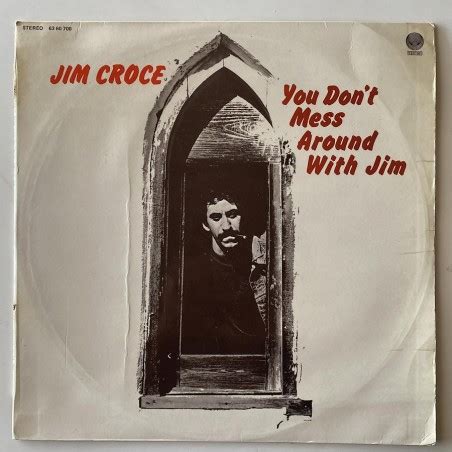 Jim Croce You Don T Mess Around With Jim