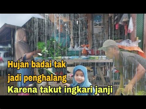 PANAS HATI Hujan Di Sertai Angin Kencang Tak Jadi Penghalang Tuk