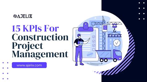 15 Kpis For Construction Project Construction Kpis Examples Ajelix