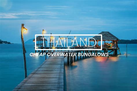 Cheapest Overwater Bungalows In Thailand Cheap Overwater Bungalows