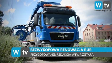 Bezwykopowa Renowacja Sieci Wodoci Gowej Telewizja Wa Brzych Youtube