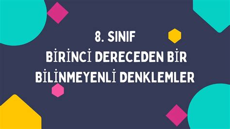 8 SINIF BİRİNCİ DERECEDEN BİR BİLİNMEYENLİ DENKLEMLERİN ÇÖZÜMÜ RASYONEL