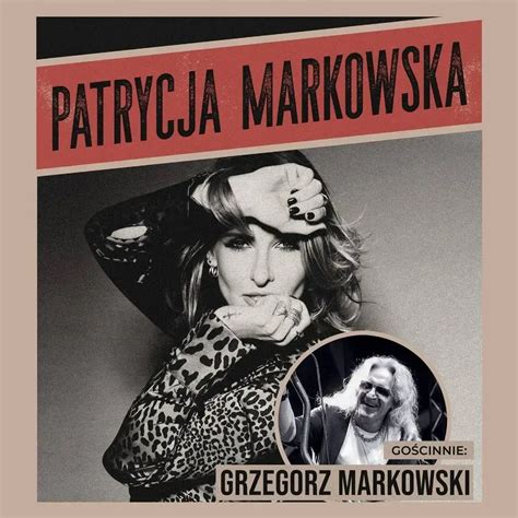 Koncert Patrycji Markowskiej Z Go Cinnym Udzia Em Grzegorza