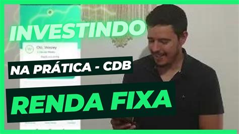 Investindo Na Pratica Cdb Guia Pr Tico Passo A Passo Para Investir