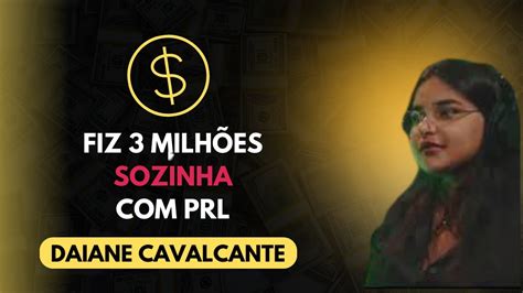 Faturei 3 MILHÕES De Reais Na Internet SEM EQUIPE Daiane Cavalcante