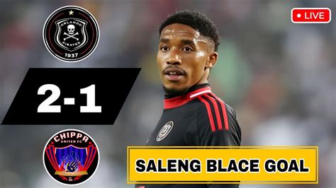 Orlando Pirates Vs Chippa United Fc 2 1 Betway Premiership Match