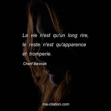 La Vie N Est Qu Un Long Rire Le Reste N Est Qu Apparence Et Tromperie