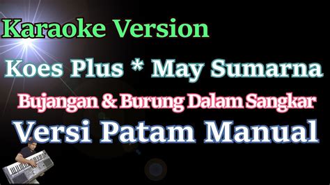 Bujangan Burung Dalam Sangkar Koes Plus May Sumarna Versi Patam