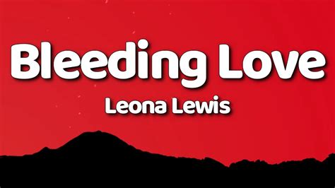 Leona Lewis Bleeding Love Lyrics Youtube