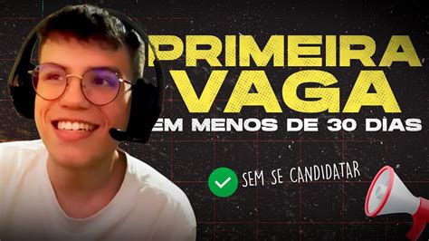 Como Ele Conseguiu Uma Vaga De Emprego Em Menos De M S Apenas