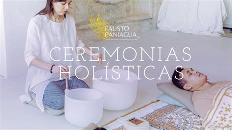 Aprende a Hacer Ceremonias Holísticas I Fausto Paniagua Healer YouTube