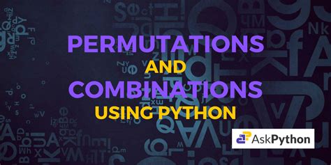 Permutations And Combinations Using Python Askpython