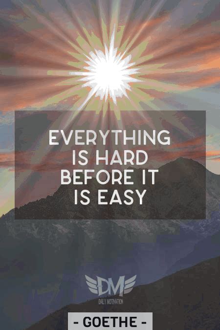 Everything Is Hard Before It Is Easy” Goethe Jw 450 X 675 R