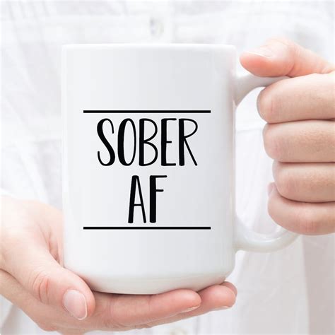 Sobriety T For Men Sober Af Mug Recovery T Sober Anniversary