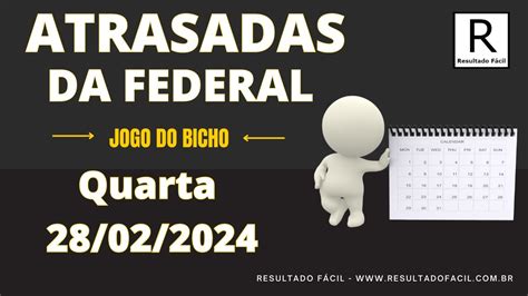 ATRASADAS DA FEDERAL ESTATÍSTICAS PARA LOTERIA FEDERAL 28 02 2024