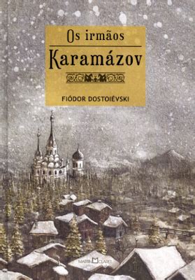 Resenha Os Irmãos Karamázov Fiódor Dostoiévski De Frente os Livros