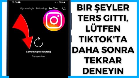 Bir şeyler ters gitti lütfen TikTok 2024 te Daha Sonra Tekrar Deneyin