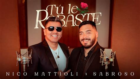 Nico Mattioli Sabroso Tú Le Robaste Video Oficial YouTube