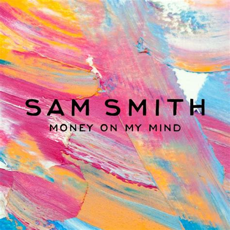 Sam Smith – “Money On My Mind” - Stereogum