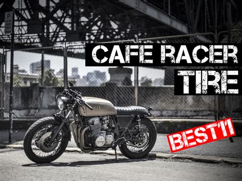 Best 11 Recommended Tire That Would Look Absolutely Perfect On A Cafe