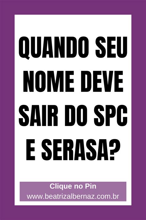 QUANDO SEU NOME DEVE SAIR DO SPC E SERASA Treinamento E