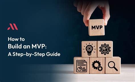 How To Build An Mvp A Step By Step Guide