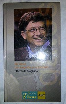 Libro Bill Gates Una Biografia No Autorizada Riccardo Stagliano Isbn