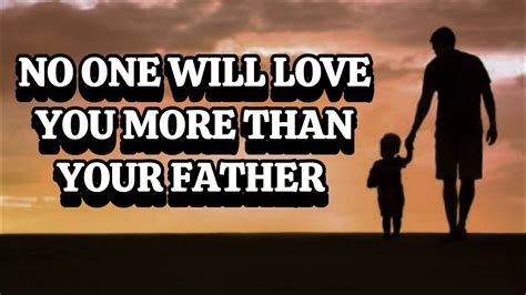 No One Will Love You More Than Your Father Islamicvideo Islam Youtube