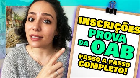 Inscrição PROVA DA OAB como fazer a inscrição para o exame no exame da