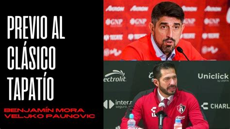 Benjam N Mora Y Veljko Paunovic Conferencia Previo Al Cl Sico Tapat O