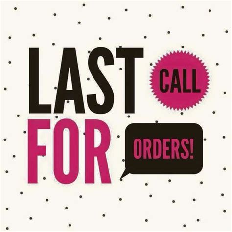 Last Call For Orders Rf Pinterest Last Call Graphics And Nice