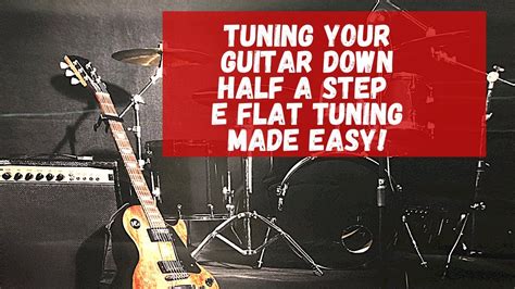 Tuning Your Guitar Down Half A Step Youtube