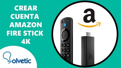 Cómo Crear Cuenta Amazon para Fire TV Stick 4K Max Configurar