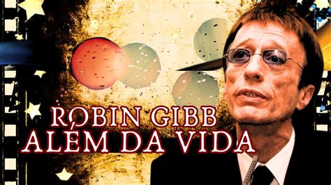 Robin Gibb O G Nio Por Tr S Dos Bee Gees Youtube