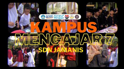 Video Akhir Penugasan Kampus Mengajar Angkatan I Sdn Jamanis Youtube