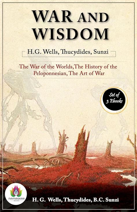 War And Wisdom H G Wells Thucydides Sunzi The War Of The Worlds By