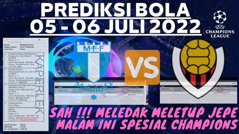 PREDIKSI BOLA MALAM INI 05 06 JULI 2022 PREDIKSI MIX PARLAY