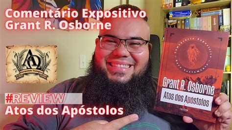 Atos dos Apóstolos Comentário Expositivo Grant R Osborne review