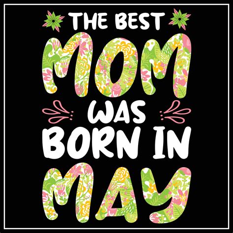 The Best Mom Was Born In May Mother Day T Shirt Design Vector