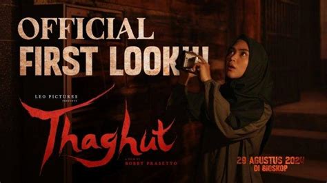 Tayang Perdana Hari Ini Berikut Sinopsis Film Thaghut Yang Dibintangi