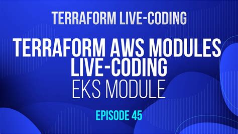 Terraform Aws Modules Live Coding Eks Module Youtube