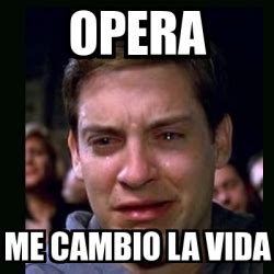 Meme Crying Peter Parker Opera Me Cambio La Vida