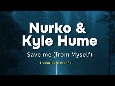 Nurko ft Kyle Hume Save me From myself Sub Español YouTube