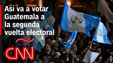 Guatemala Concurre A Las Elecciones En Un Panorama Agitado As Est El