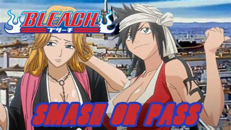 Bleach Smash Or Pass By Naitaidaifoxxoll On Deviantart