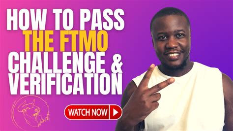 How To Pass The Ftmo Challenge Verification Youtube